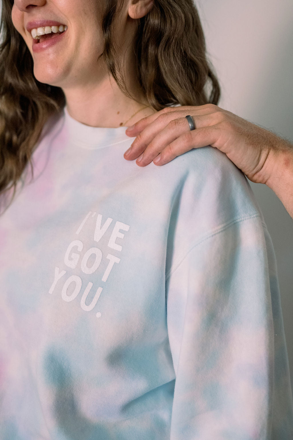 I've Got You Tie Dye Crew
