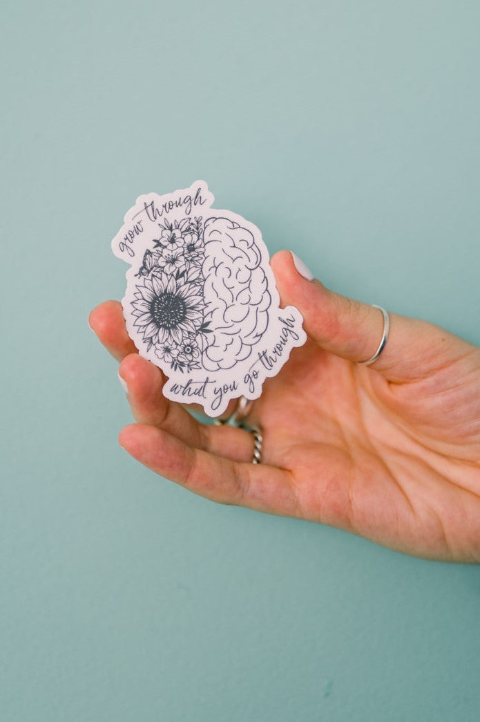Grow Through What You Go Through Sticker