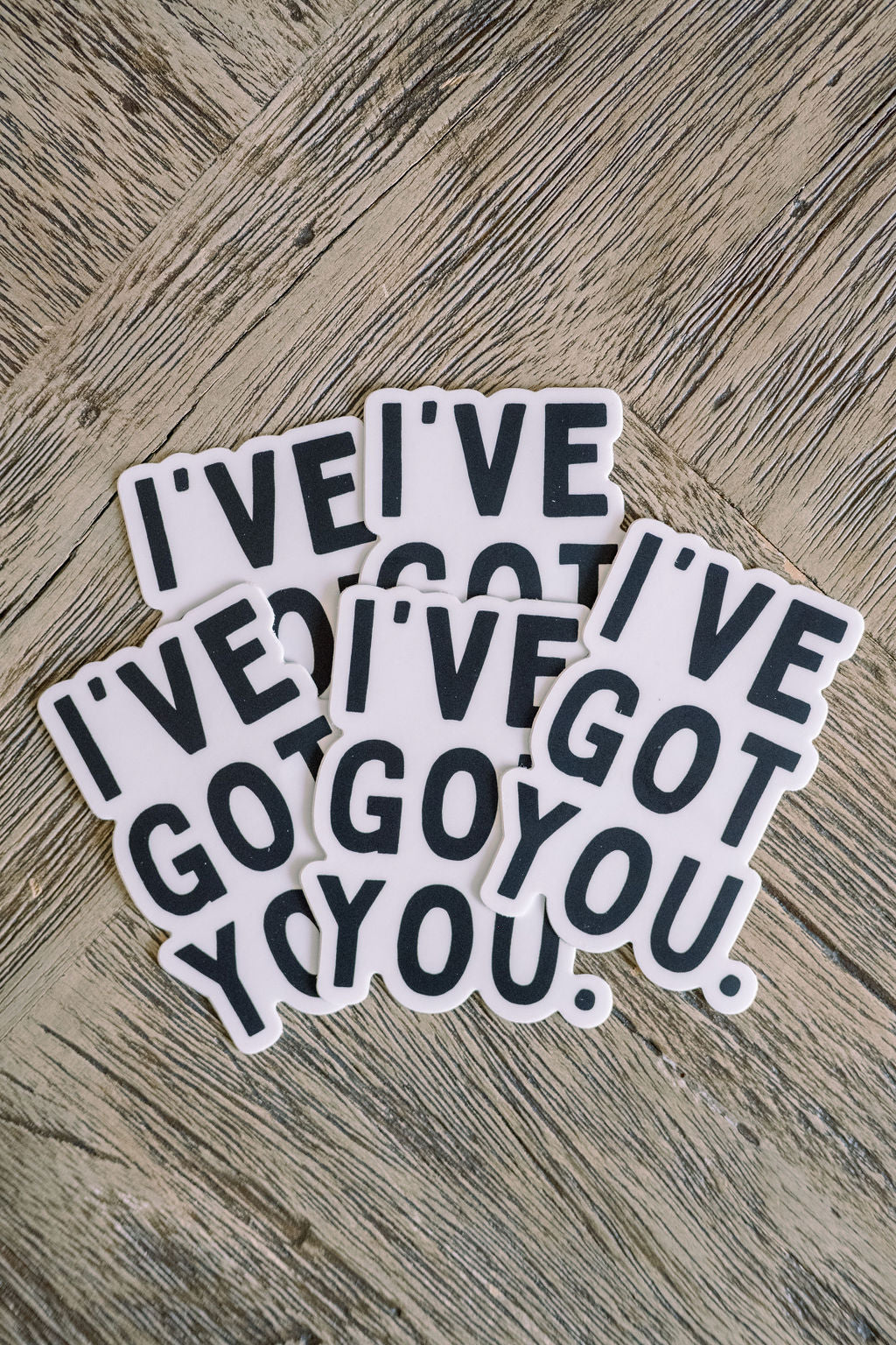 I've Got You Bold Sticker