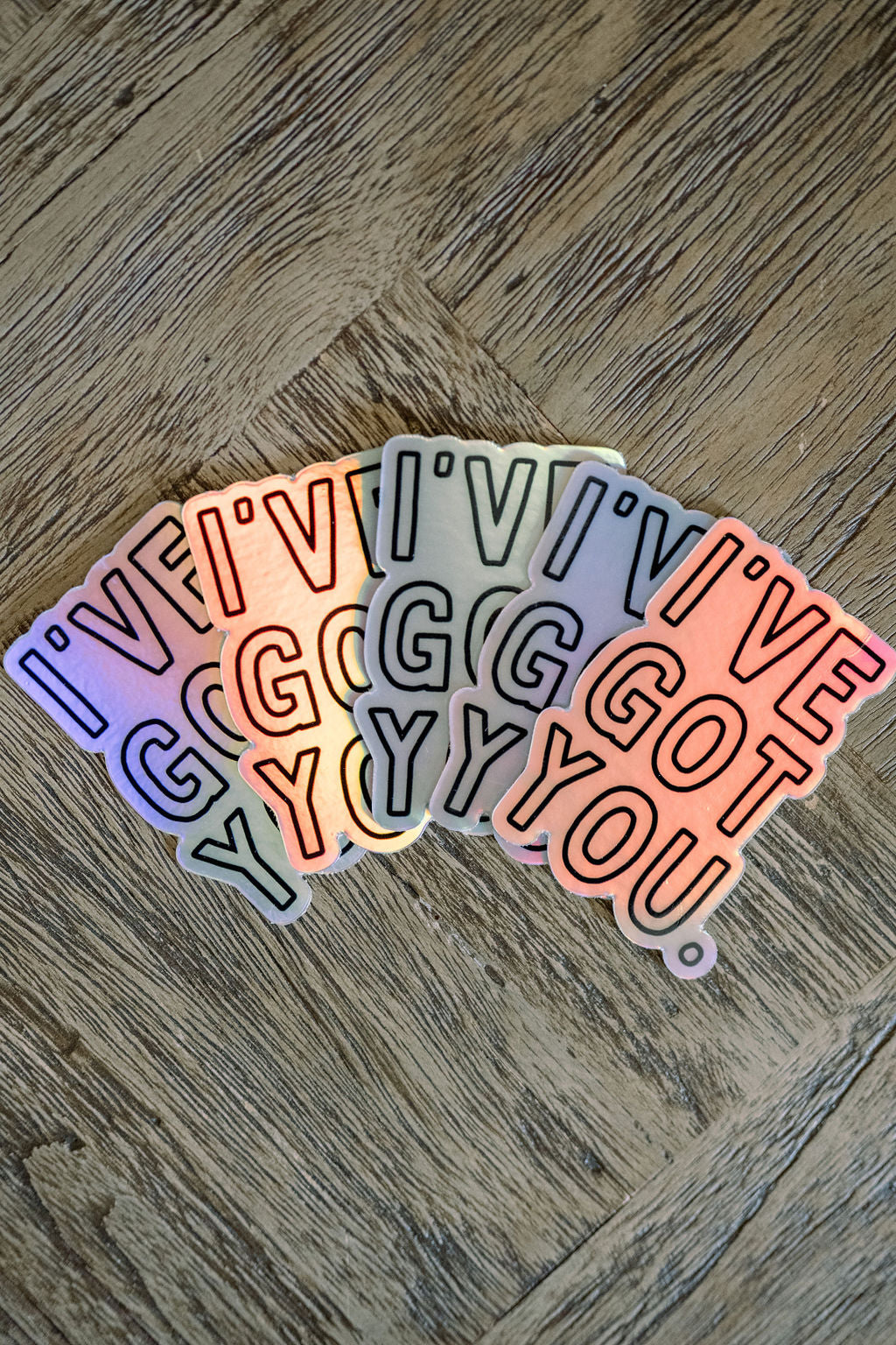 I've Got You Holographic Sticker